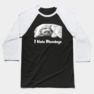 I Hate Mondays Cat Design Baseball T-Shirt